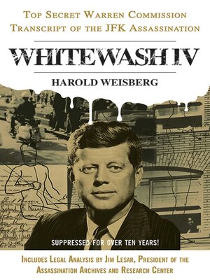 cover image of Whitewash IV: the Top Secret Warren Commission Transcript of the JFK Assassination